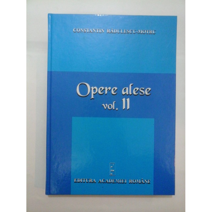 CONSTANTIN RADULESCU-MOTRU - OPERE ALESE -volumul 2 -2006 CONSTANTIN RADULESCU-MOTRU - OPERE ALESE -volumul 2 -2006